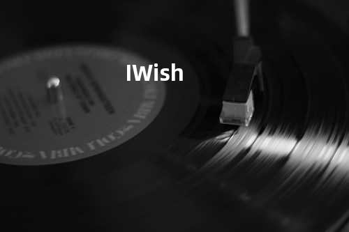 I Wish