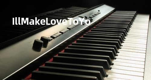 I ll Make Love To Yo