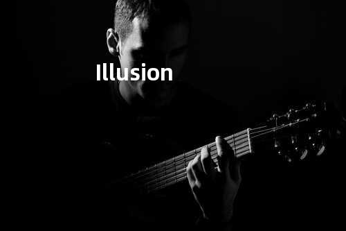 Illusion
