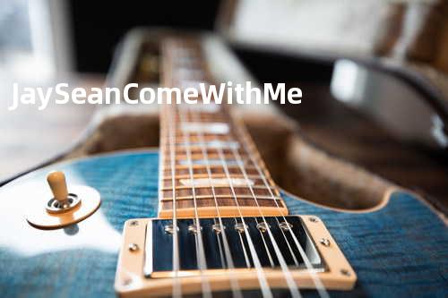 Jay Sean - Come With Me