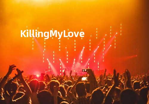 Killing My Love