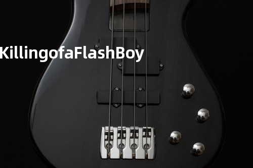 Killing of a Flash Boy