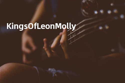 Kings Of Leon - Molly