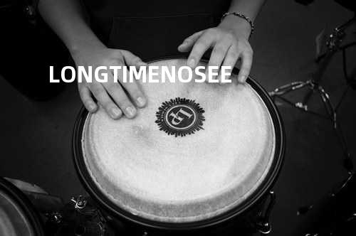 LONG TIME NO SEE