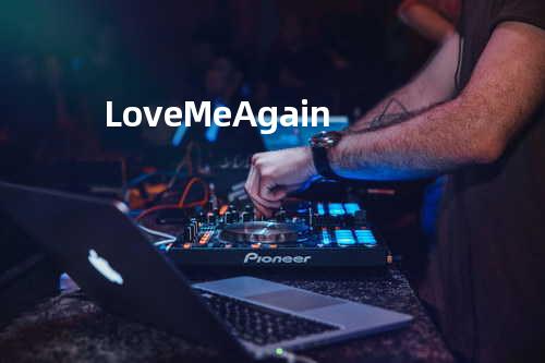 Love Me Again