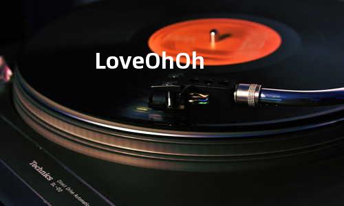 Love Oh Oh