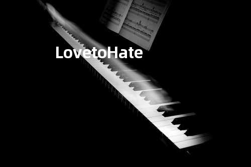 Love to Hate