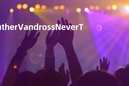 Luther Vandross - Never Too Much