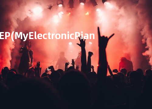 M.E.P (My Electronic Piano)