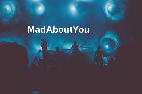 Mad About You