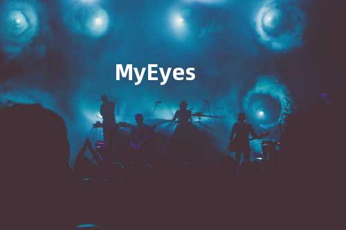 My Eyes