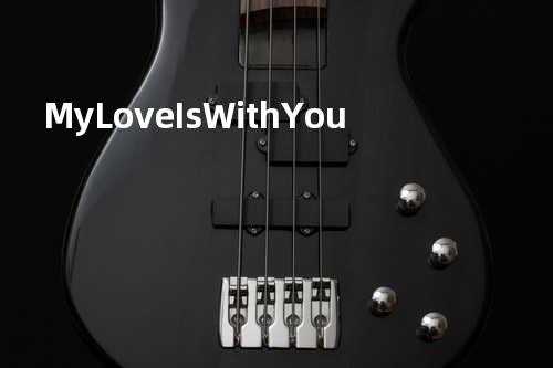 My Love Is With You