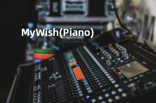 My Wish (Piano)