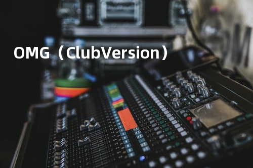 OMG(Club Version)