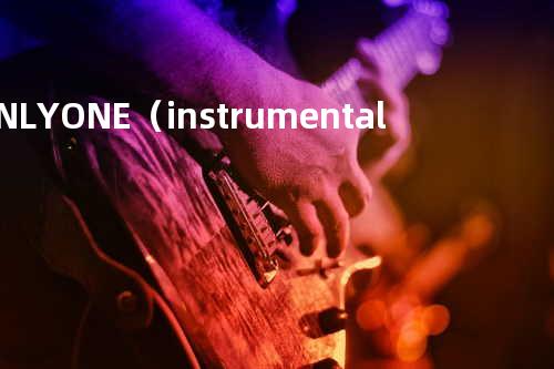 ONLY ONE(instrumental)