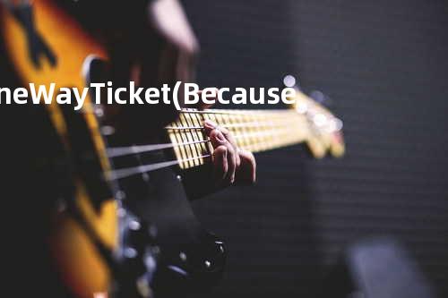 One Way Ticket (Because I Can)