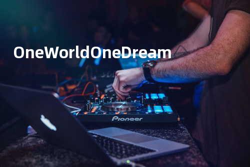 One World One Dream