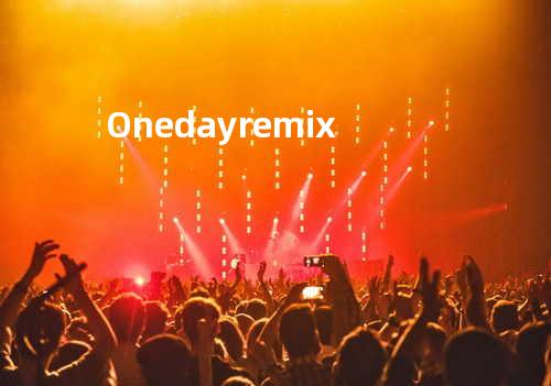One day remix
