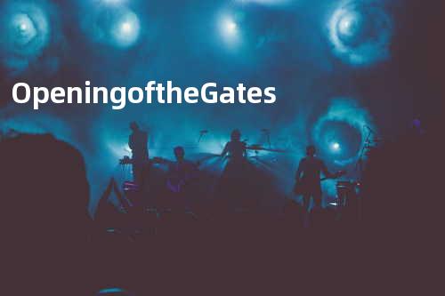 Opening of the Gates