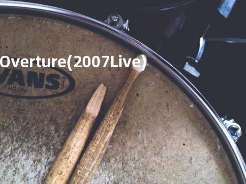 Overture (2007 Live)
