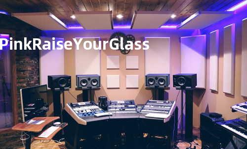 Pink - Raise Your Glass