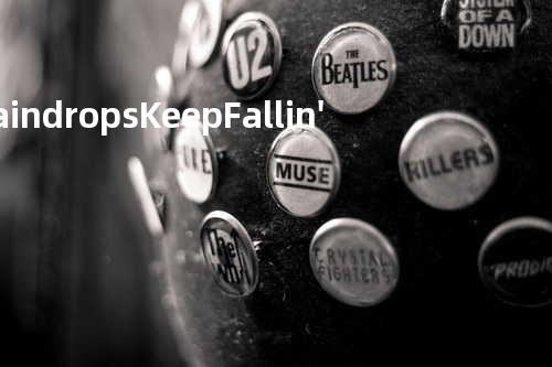 Raindrops Keep Fallin' on My Head