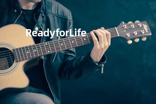 Ready for Life