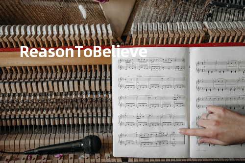 Reason To Believe