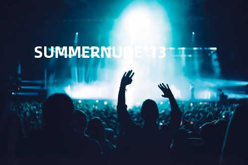 SUMMER NUDE ’13