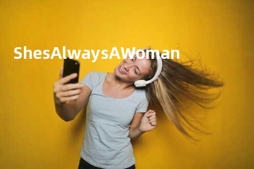 She s Always A Woman