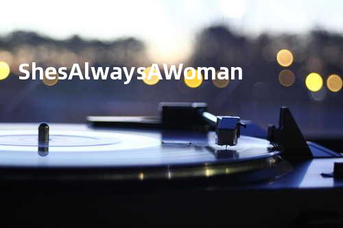 She s Always A Woman