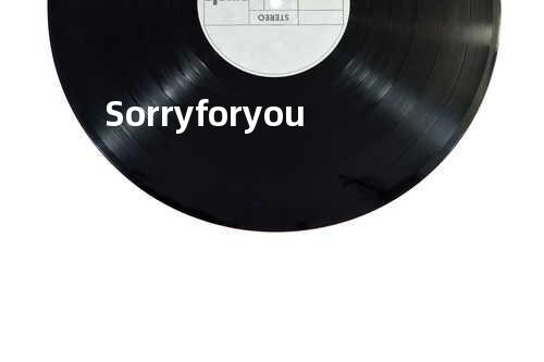 Sorry for you