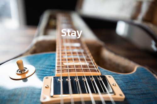 Stay