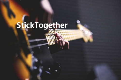 Stick Together