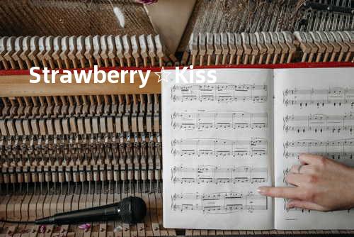 Strawberry☆Kiss