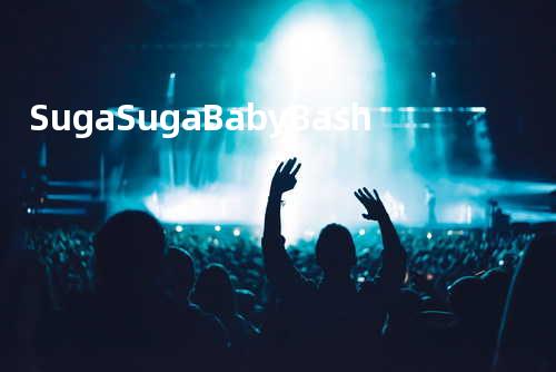 Suga Suga - Baby Bash