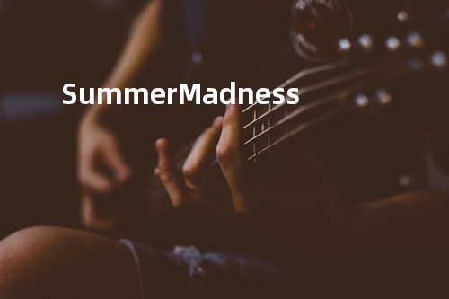 Summer Madness