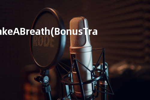 Take A Breath (Bonus Track)