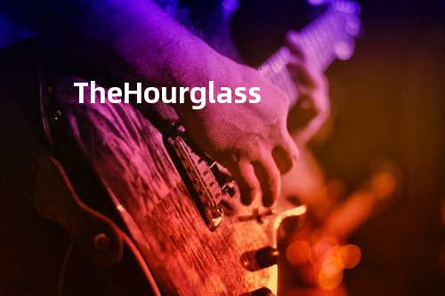 The Hourglass