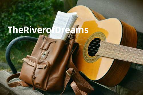 The River of Dreams