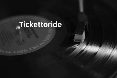 Ticket to ride