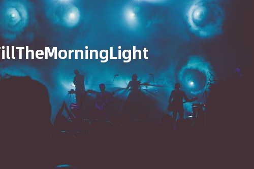 Till The Morning Light