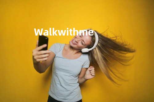 Walk with me