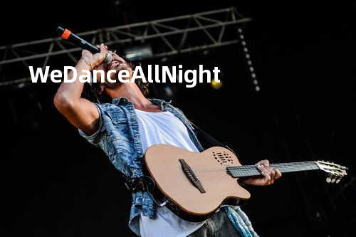 We Dance All Night