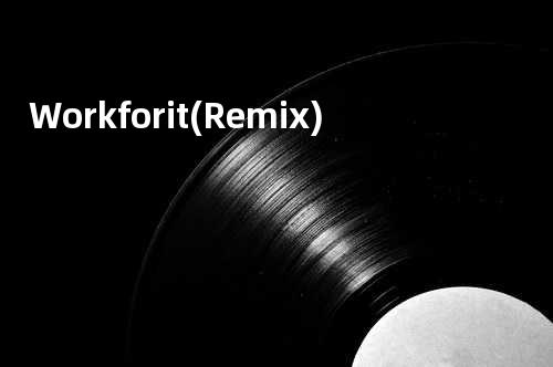 Work for it (Remix)