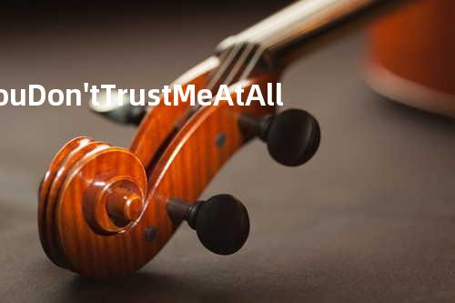 You Don't Trust Me At All(live)