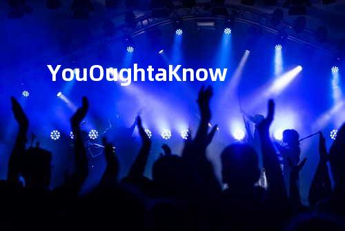You Oughta Know