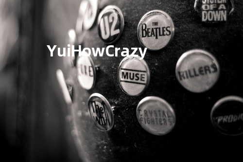 Yui-How Crazy
