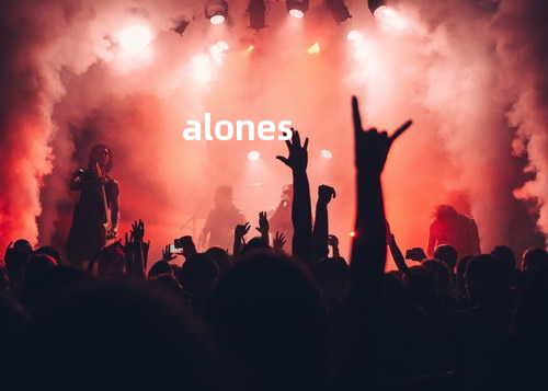 alones