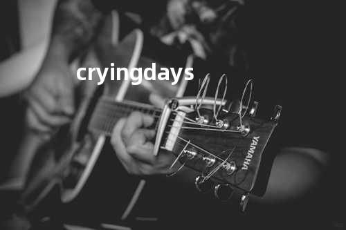 crying days